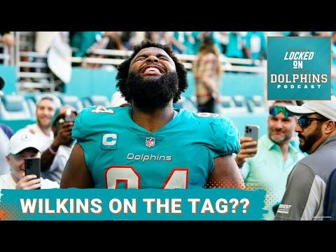 ESPN Report Suggests Miami Dolphins May Be Prepared To Franchise Tag Christian Wilkins