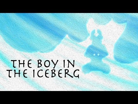 The Boy In The Iceberg - Analysing Avatar: The Late Airbender #1