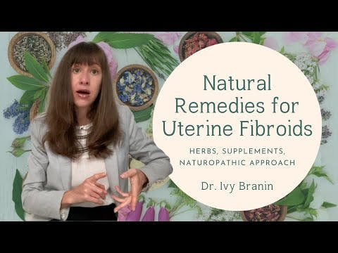 Natural Remedies For Uterine Fibroids: Herbs, Supplements, Naturopathic Approach