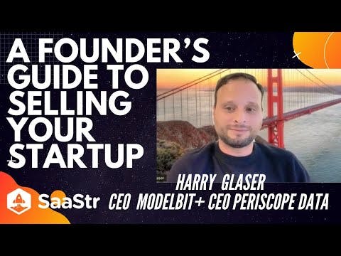 What I Learned Selling My Company: Insights into M&A Harry Glaser, Periscope Data & Modelbit