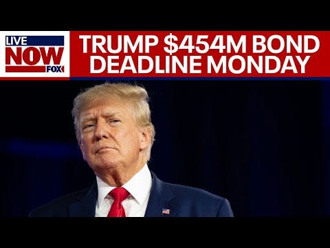 Trump bond deadline: $454M New York civil fraud penalty due by Monday | LiveNOW from FOX