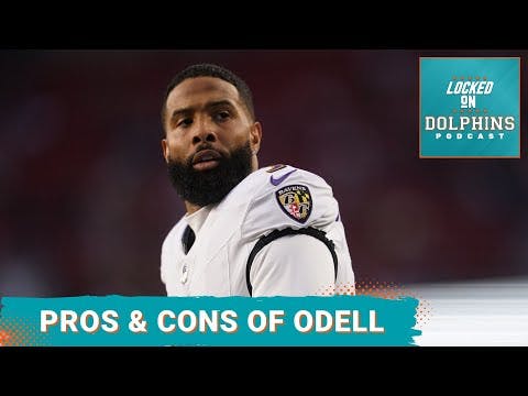The Pros & Cons Of Miami Dolphins Potentially Signing WR Odell Beckham Jr.