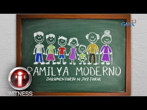 I-Witness: 'Pamilya Moderno,' dokumentaryo ni Jay Taruc (full episode)