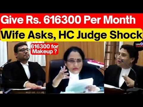 Wife asks 6,16,300/ month From Husband , HC Judge Shocked, #lawchakra  #legal