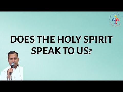 Does the Holy Spirit speak to us? - Fr Joseph Edattu VC