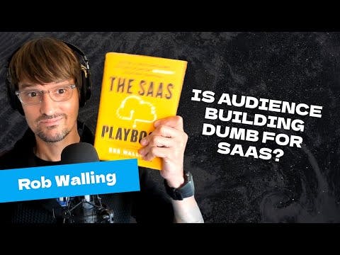 Rob Walling on multiple projects, why building an audience is dumb and other SaaS wisdom