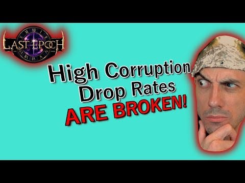 High Corruption Drop Rates ARE BROKEN Last Epoch 1.0