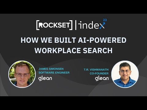#IndexConf 2023 - How We Built AI Powered Workplace Search at Glean
