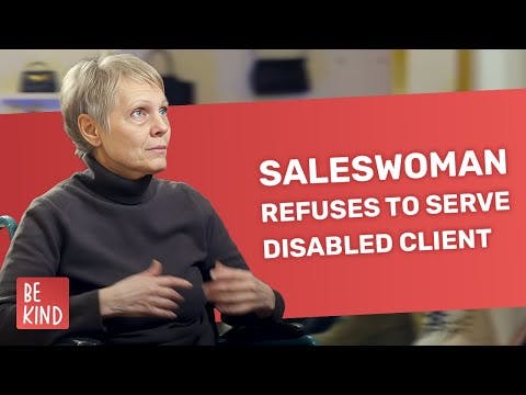 Saleswoman Refuses To Serve Disabled Client | @BeKind.official