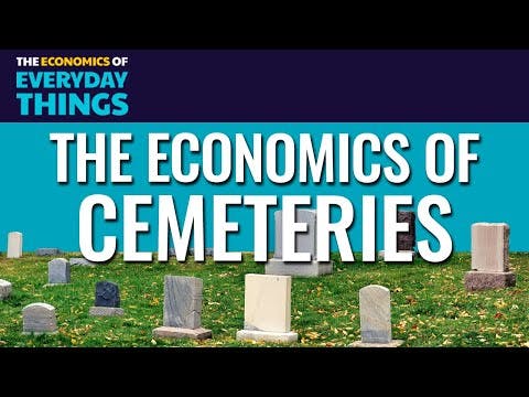 42. Cemeteries | The Economics of Everyday Things