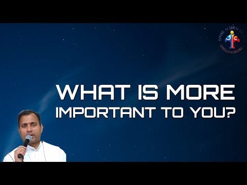 What is more important to you? - Fr Joseph Edattu VC