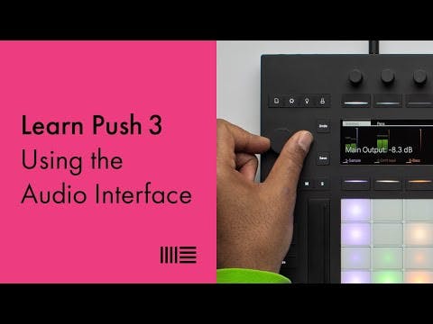 Learn Push 3: Using the Audio Interface