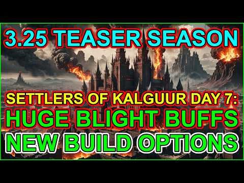 POE 3.25 Spoilers Day 7: Huge Blight Buffs. New Oil, New Anoints. Settlers of Kalguur Path Of Exile