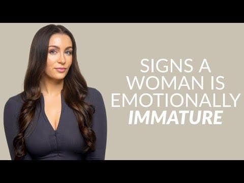 5 Signs That A Woman Is Emotionally Immature (Major Red Flag)