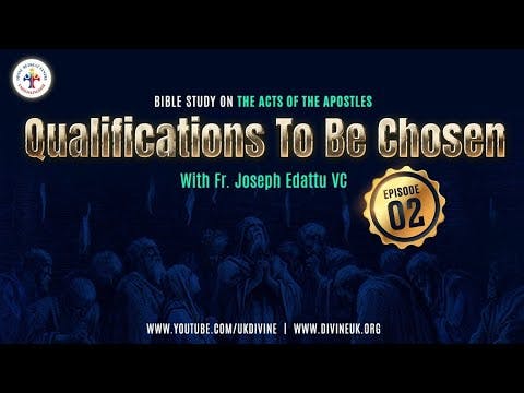 Bible Study on the Acts of the Apostles Epi 2: Qualifications to be chosen