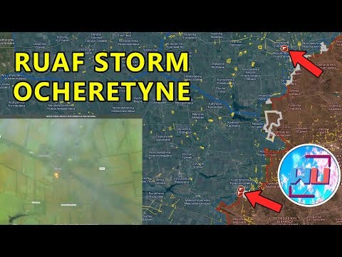RUAF Storm Ocheretyne | Ukraine Headed To Defeat