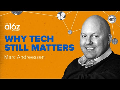 Why Technology Still Matters with Marc Andreessen