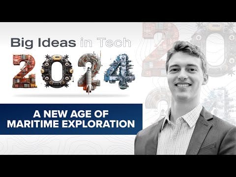 Big Ideas 2024: A New Age of Maritime Exploration with Grant Gregory