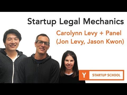 Carolynn Levy And Panel (Jon Levy, Jason Kwon) - Startup Legal Mechanics