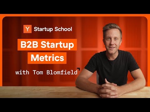 B2B Startup Metrics | Startup School