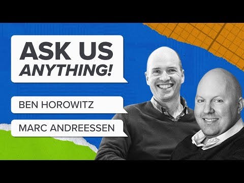 Marc Andreessen & Ben Horowitz: Ask Us Anything!