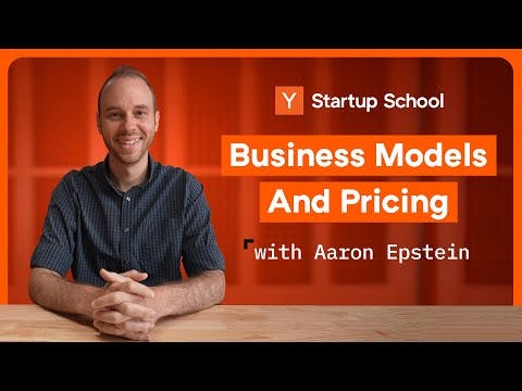 Startup Business Models and Pricing | Startup School
